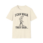 I Can Walk Mom T-Shirt