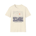 Most Likely To Forget Something Forgot The Tent — Minimalist T-Shirt