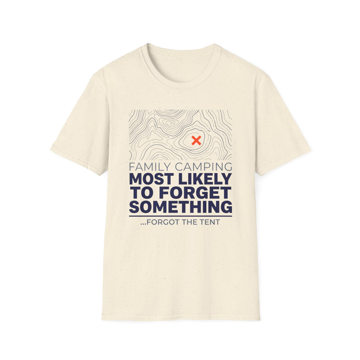 Most Likely To Forget Something Forgot The Tent — Minimalist T-Shirt