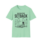 Minor Setback T-Shirt