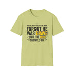 The One Most Likely To Be Brave — Forgot He Was Brave T-Shirt