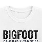 Bigfoot Saw Dad's Campfire — And Kept His Distance Matching Kids T-Shirt