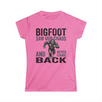 Bigfoot Saw Our Chaos — And Never Came Back Matching Women T-Shirt