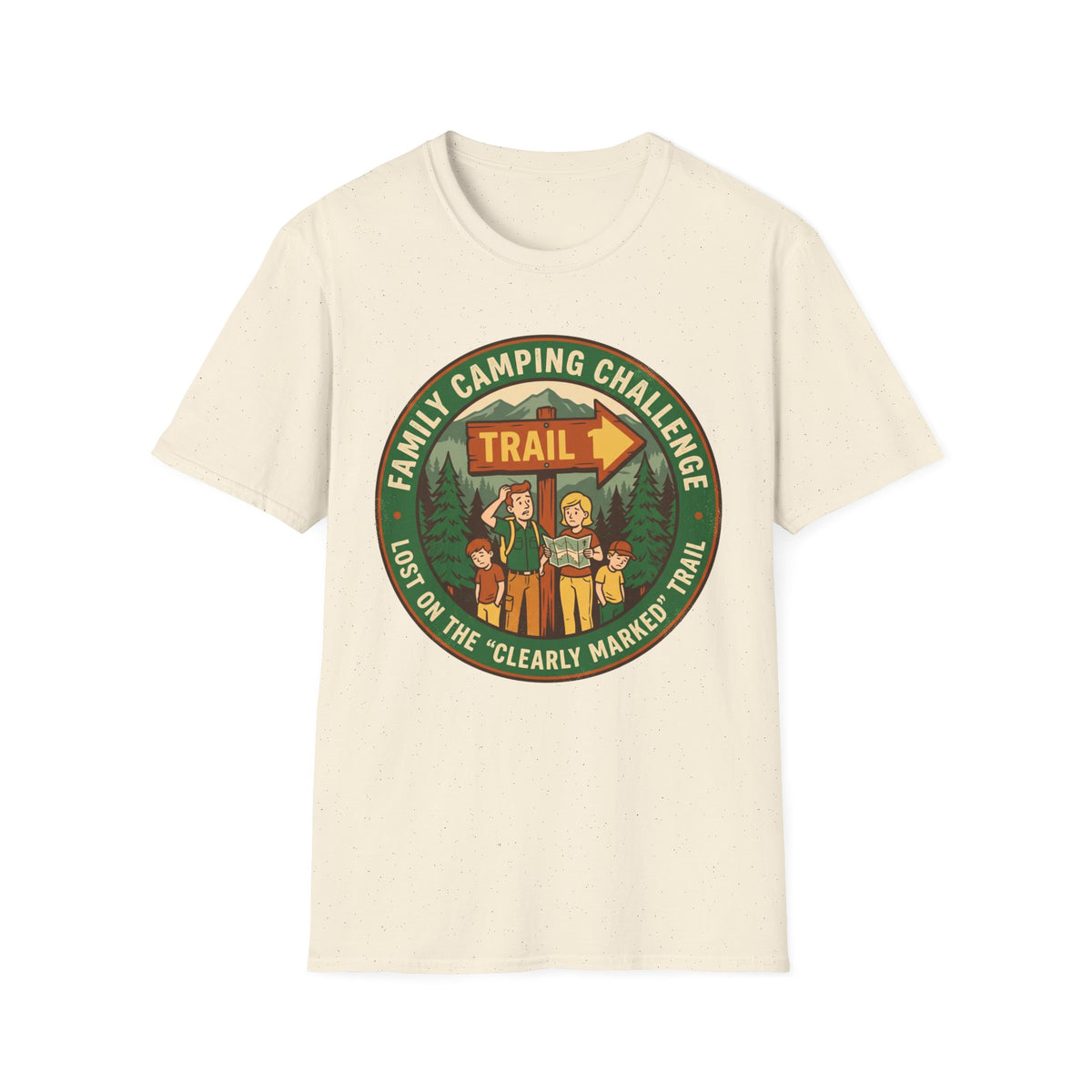 Family Camping Challenge — Lost On The Clearly Marked Trail T-Shirt