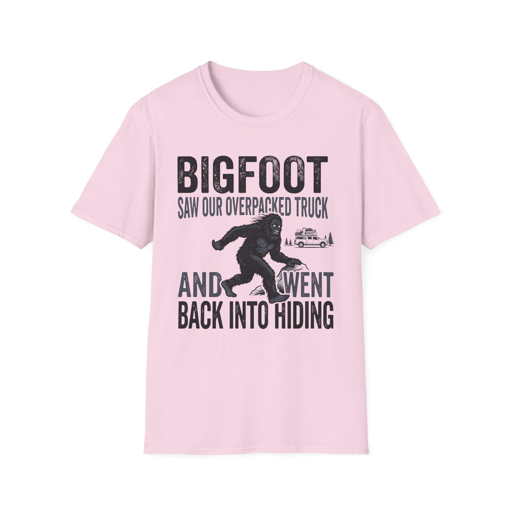 Bigfoot Saw Our Overpacked Truck — And Went Back Into Hiding Matching T-Shirt