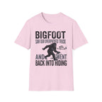 Bigfoot Saw Our Overpacked Truck — And Went Back Into Hiding Matching T-Shirt