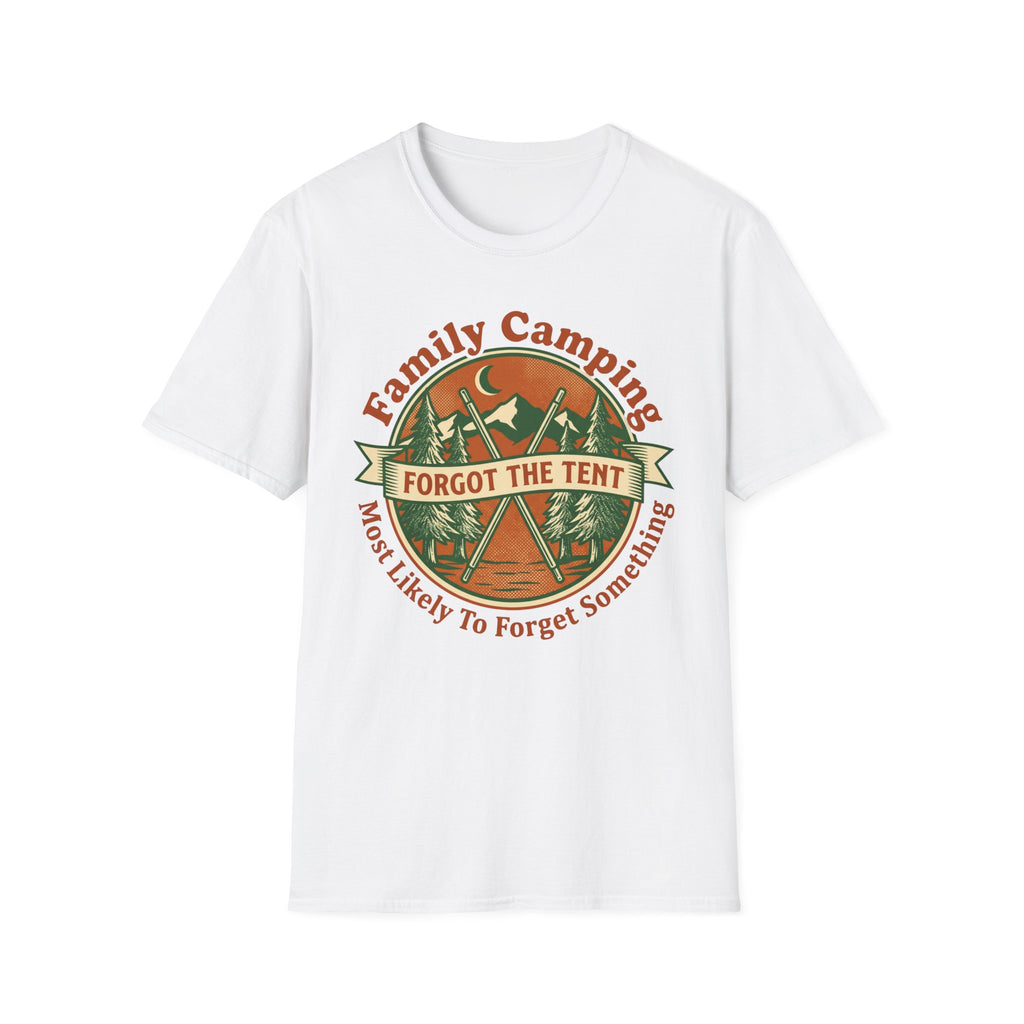 Most Likely To Forget Something Forgot The Tent T-Shirt