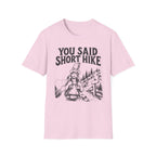 You Said Short Hike T-Shirt
