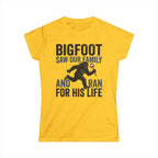 Bigfoot Saw Our Family — And Ran For His Life Matching Women T-Shirt