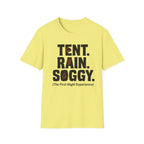 Tent Rain Soggy — The First Night Experience T-Shirt
