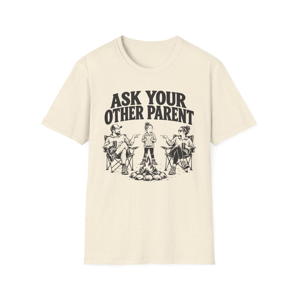 Ask Your Other Parent T-Shirt