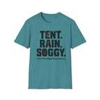 Tent Rain Soggy — The First Night Experience T-Shirt