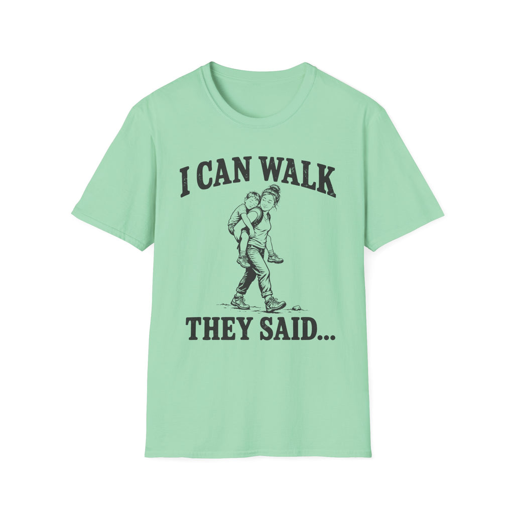 I Can Walk Mom T-Shirt