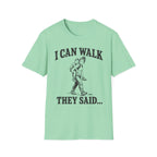 I Can Walk Mom T-Shirt