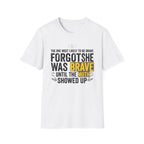 The One Most Likely To Be Brave — Forgot She Was Brave T-Shirt