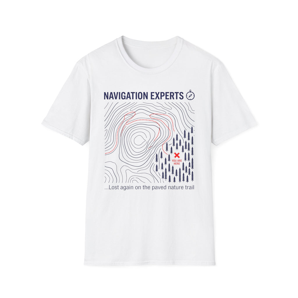 Navigation Experts — Lost Again On The Paved Nature Trail T-Shirt