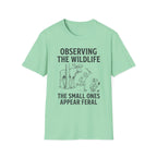 The Small Ones Appear Feral T-Shirt
