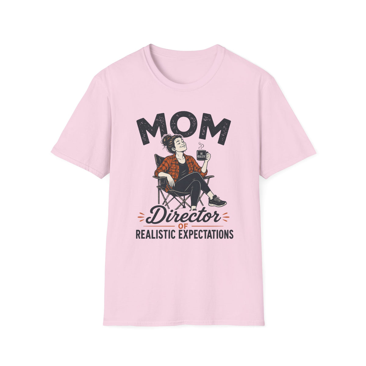 Mom — Director of Realistic Expectations Matching T-Shirt