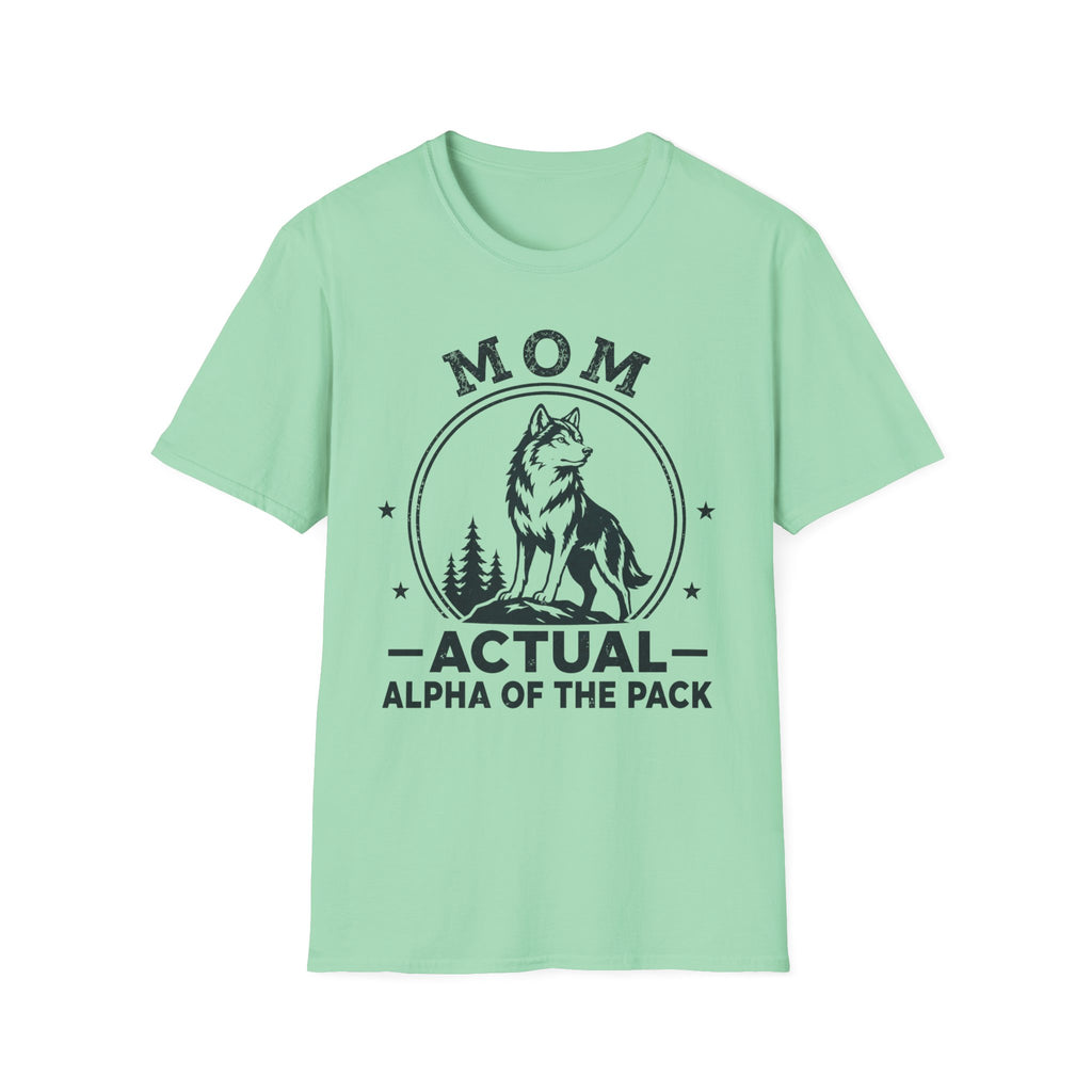 Mom — Actual Alpha Of The Pack Matching T-Shirt