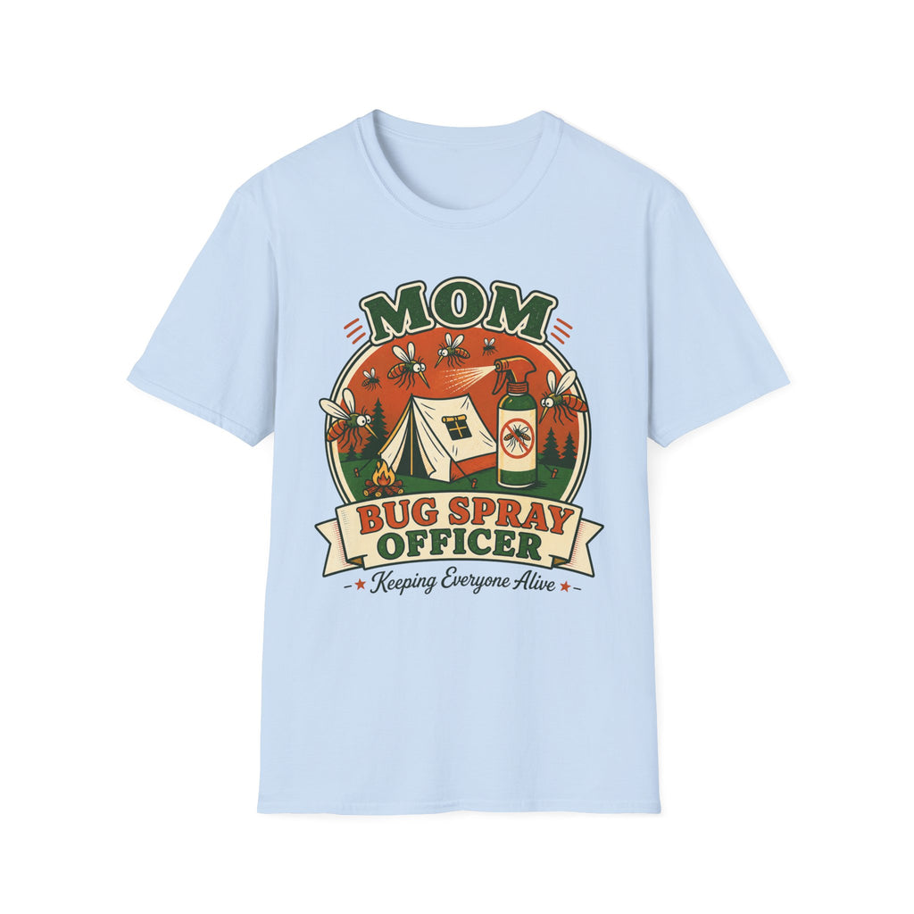 Mom — Bug Spray Officer, Keeping Everyone Alive With Mosquitoes Matching T-Shirt