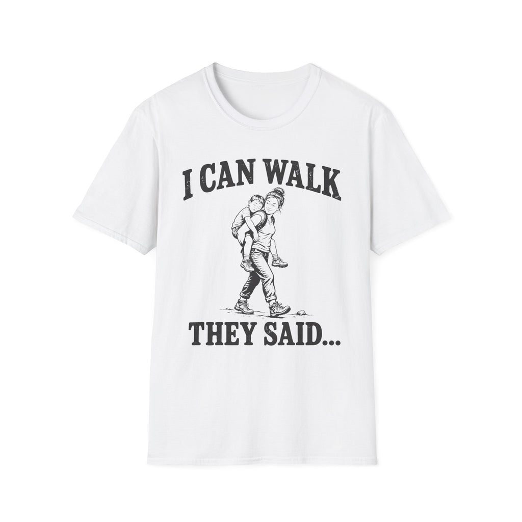 I Can Walk Mom T-Shirt