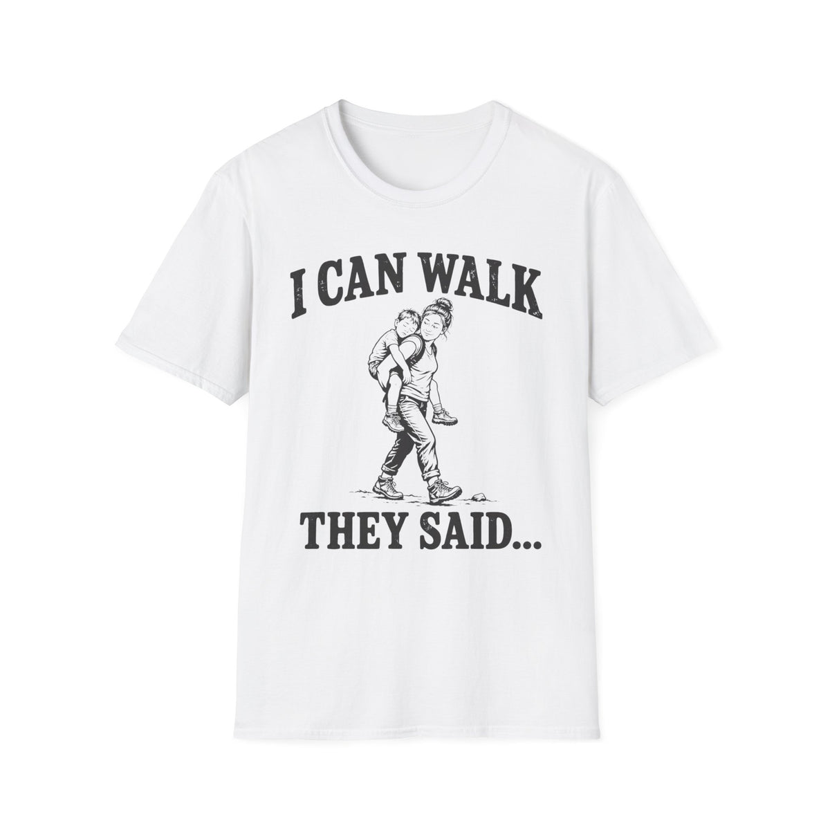 I Can Walk Mom T-Shirt