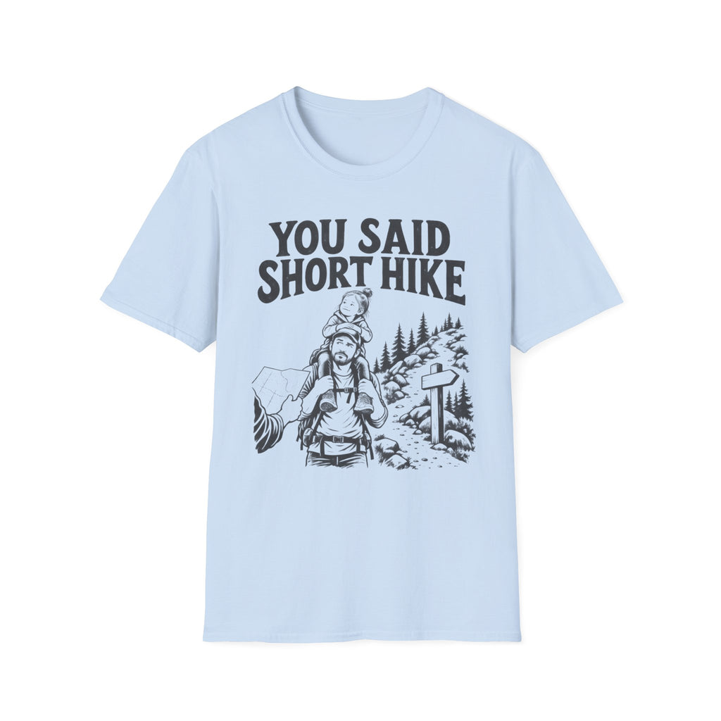 You Said Short Hike T-Shirt