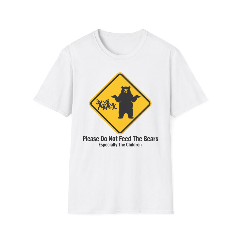 Please Do Not Feed The Bears — Especially The Children T-Shirt