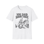 You Said Short Hike T-Shirt