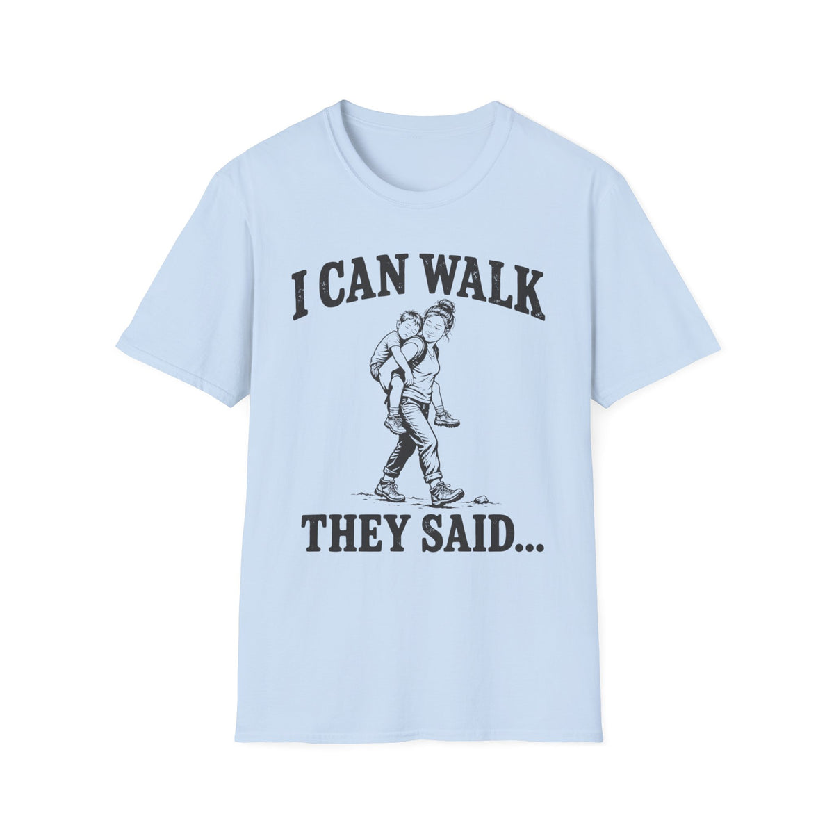 I Can Walk Mom T-Shirt