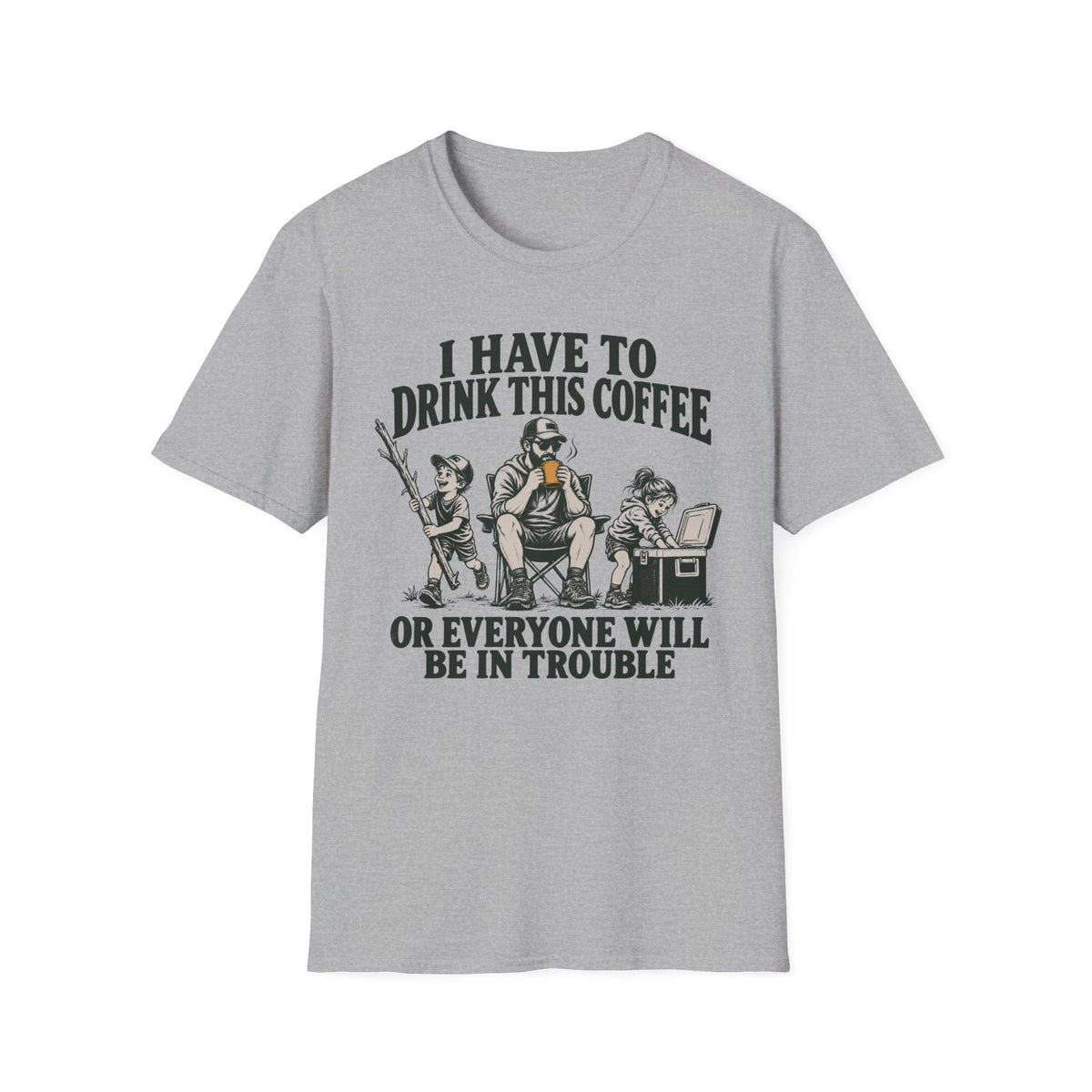 I Have To Drink This Coffee Dad T-Shirt