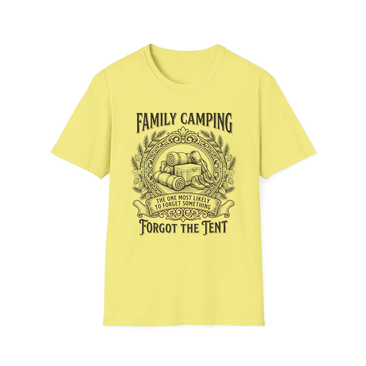 The One Most Likely To Forget Something Forgot The Tent — Classic T-Shirt