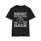 Bigfoot Saw Our Chaos — And Never Came Back Matching T-Shirt