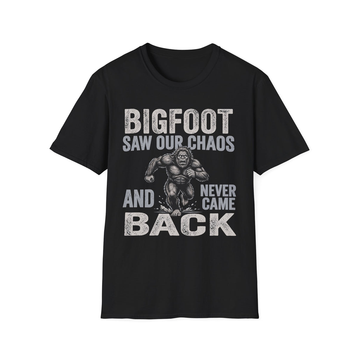 Bigfoot Saw Our Chaos — And Never Came Back Matching T-Shirt