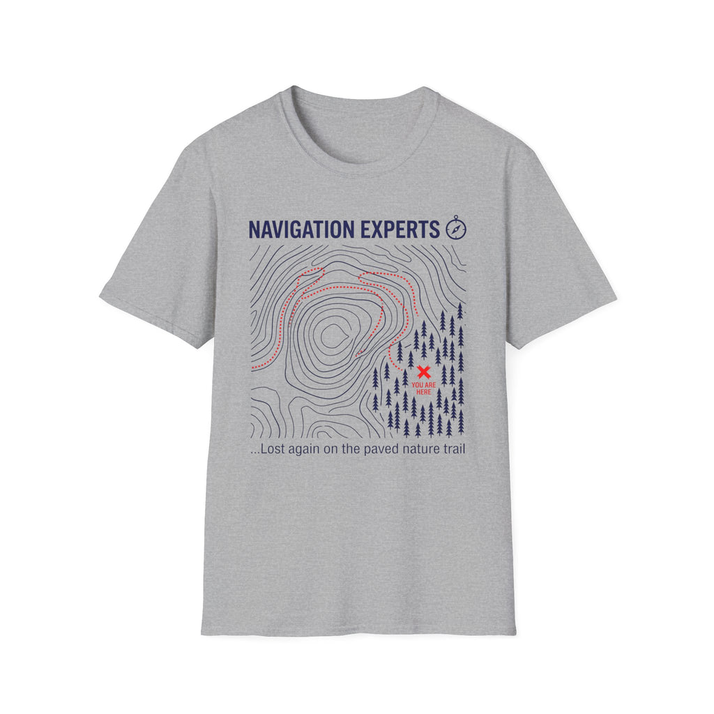 Navigation Experts — Lost Again On The Paved Nature Trail T-Shirt