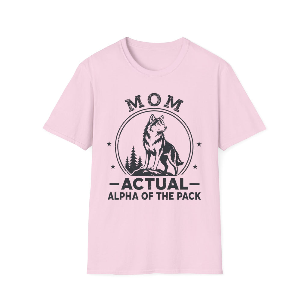 Mom — Actual Alpha Of The Pack Matching T-Shirt