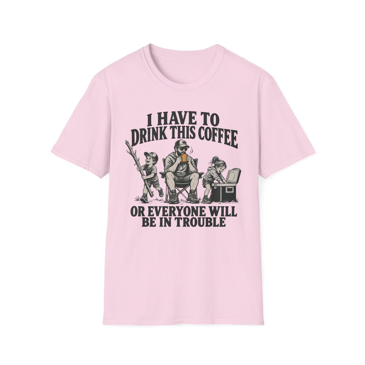 I Have To Drink This Coffee Dad T-Shirt