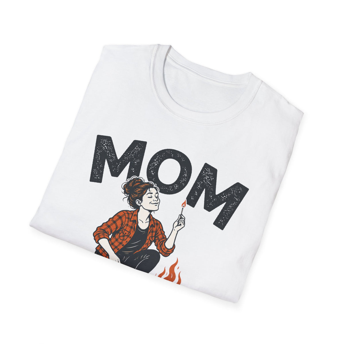 Mom — The One Who Packed The Matches Matching T-Shirt
