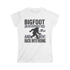 Bigfoot Saw Our Overpacked Truck — And Went Back Into Hiding Matching Women T-Shirt