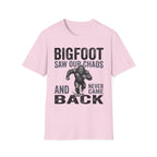 Bigfoot Saw Our Chaos — And Never Came Back Matching T-Shirt