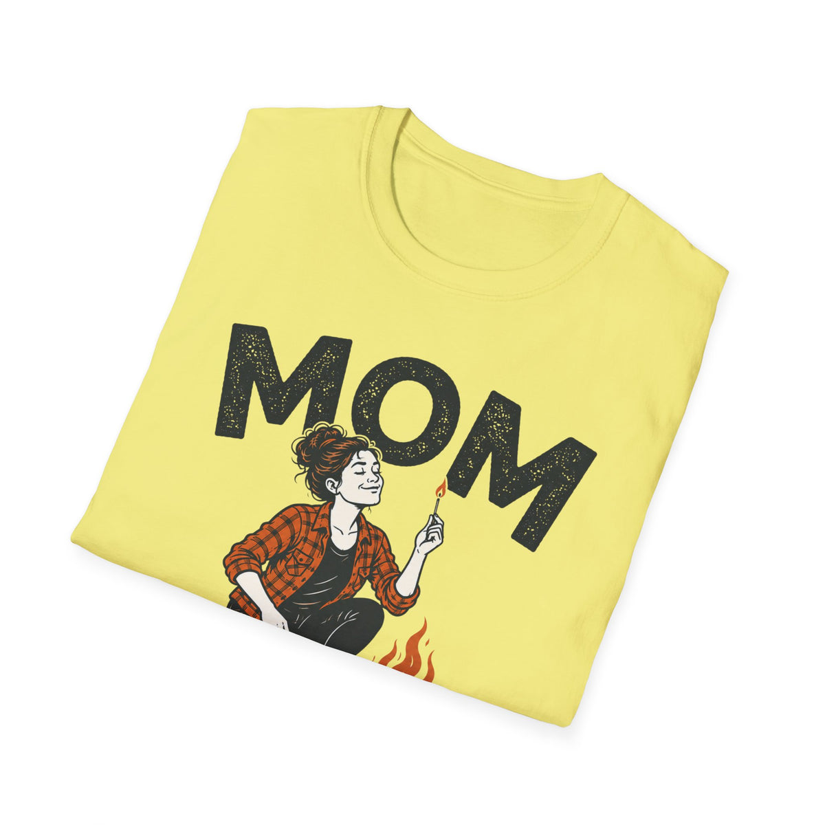 Mom — The One Who Packed The Matches Matching T-Shirt