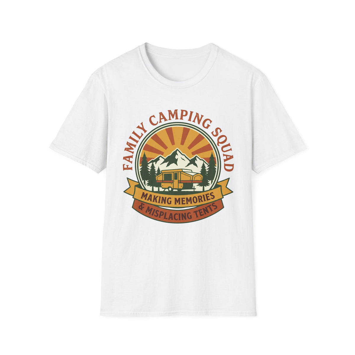 Family Camping Squad — Making Memories & Misplacing Tents T-Shirt