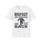 Bigfoot Saw Our Chaos — And Never Came Back Matching T-Shirt