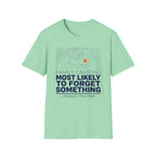 Most Likely To Forget Something Forgot The Tent — Minimalist T-Shirt