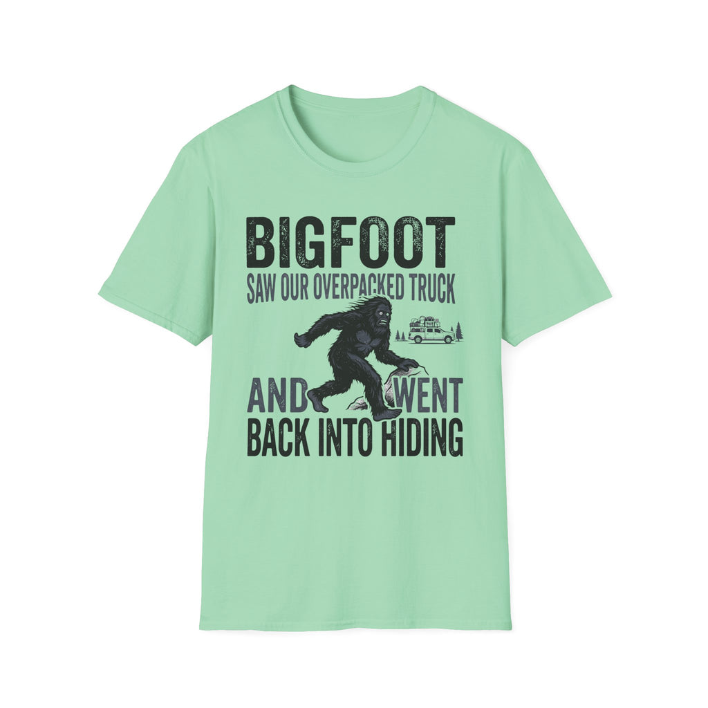 Bigfoot Saw Our Overpacked Truck — And Went Back Into Hiding Matching T-Shirt