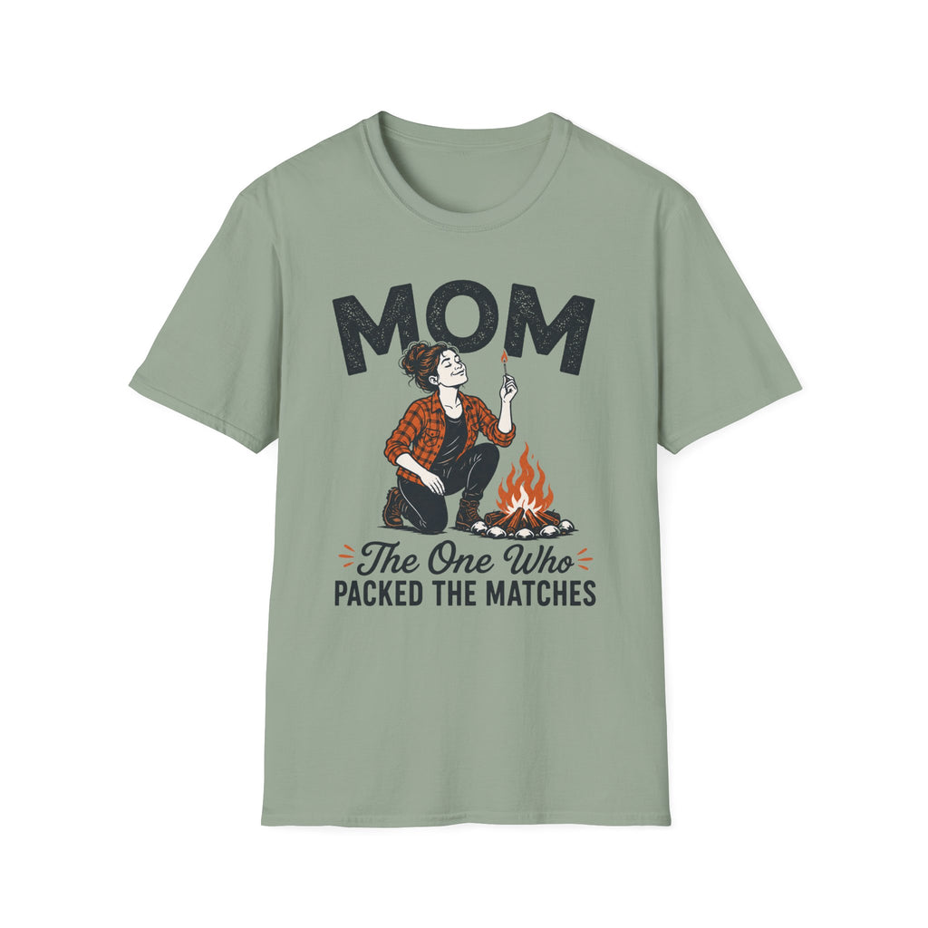 Mom — The One Who Packed The Matches Matching T-Shirt