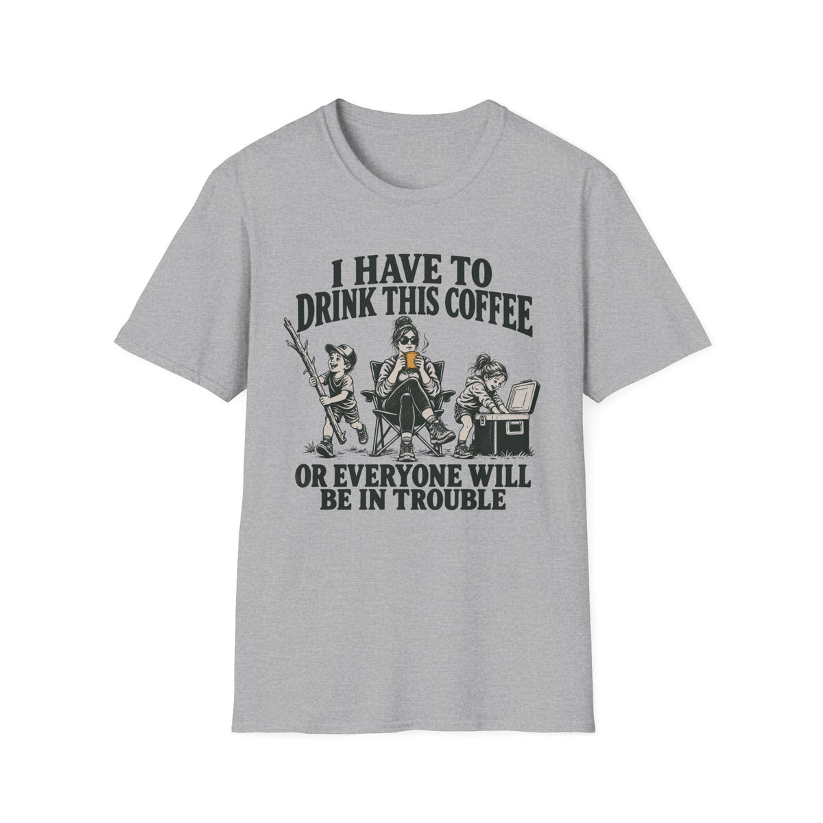 I Have To Drink This Coffee Mom T-Shirt