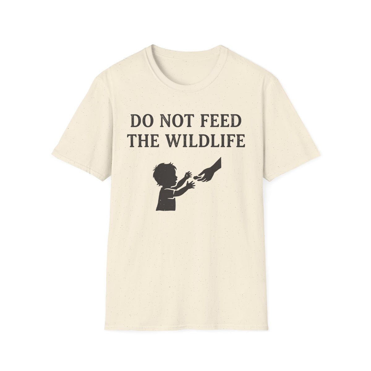 Do Not Feed The Wildlife T-Shirt