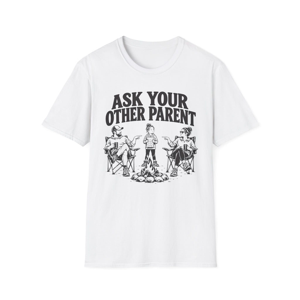 Ask Your Other Parent T-Shirt