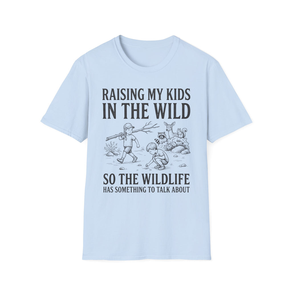 Raising My Kids In The Wild T-Shirt